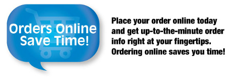 Place your online order today and get up-to-the-minute order info right at your fingertips. Ordering online saves time!